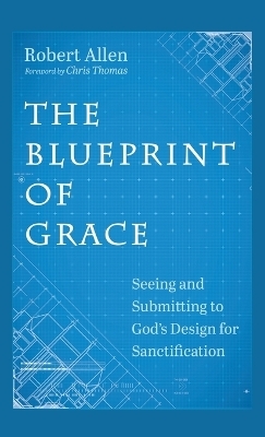 The Blueprint of Grace - Robert Allen