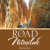 Road to Nitmiluk - Martin Kari