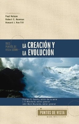 Tres puntos de vista sobre la creaci&oacute;n y la evoluci&oacute;n Softcover Three Views on Creation and Evolution - 