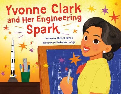 Yvonne Clark and Her Engineering Spark - Allen R. Wells