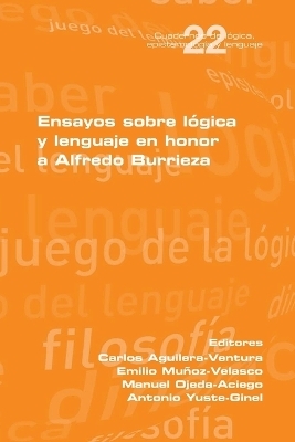 En sayos sobre l&oacute;gica y lenguaje en honor a Alfredo Burrieza - 