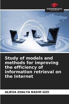Study of models and methods for improving the efficiency of information retrieval on the Internet - ALIEVA ZHALYA RASIM GIZI