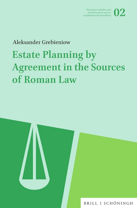 Estate Planning by Agreement in the Sources of Roman Law - Aleksander Grebieniow