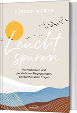 Leuchtspuren - J&uuml;rgen Werth