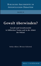 Gewalt &uuml;berwinden? - Stefan Alkier, Werner Schiewek