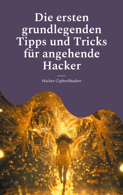 Die ersten grundlegenden Tipps und Tricks für angehende Hacker - Hacker CipherShadow