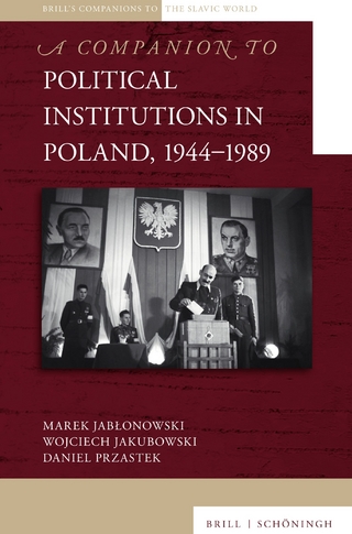 A Companion to Political Institutions in Poland, 1944–1989