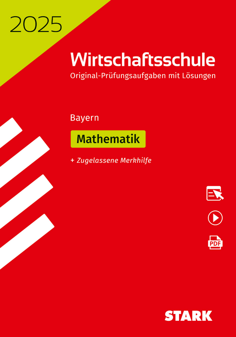 STARK Original-Pr&uuml;fungen Wirtschaftsschule 2025 - Mathematik - Bayern