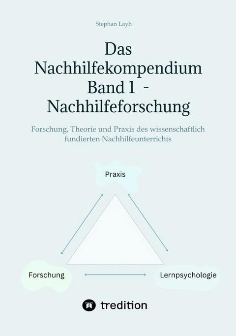 Das Nachhilfekompendium Band 1 - Nachhilfeforschung - Stephan Layh