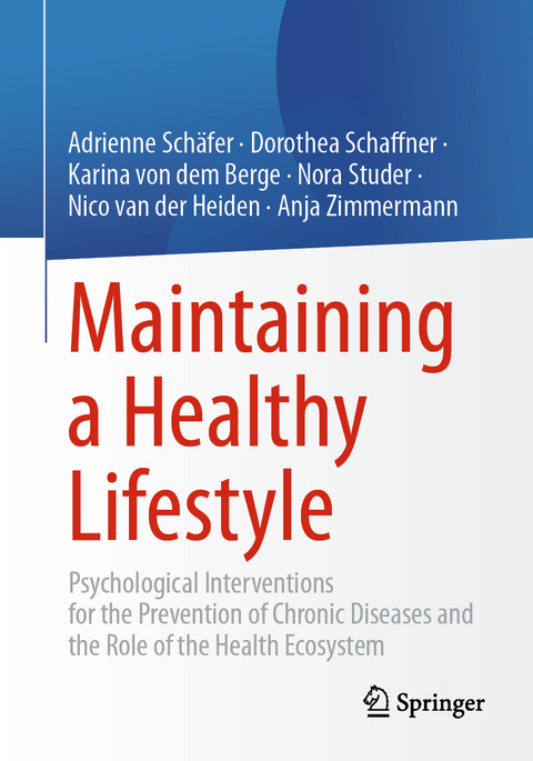 Maintaining a Healthy Lifestyle - Adrienne Sch&auml;fer, Dorothea Schaffner, Karina von dem Berge, Nora Studer, Nico van der Heiden, Anja Zimmermann