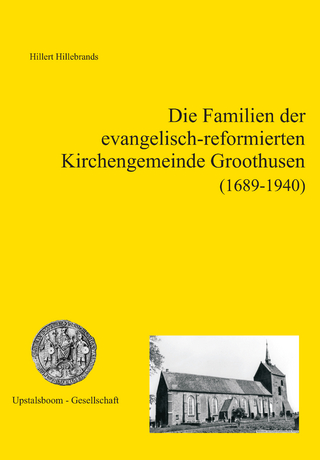Die Familien der evangelisch-reformierten Kirchengemeinde Groothusen (1689-1940)