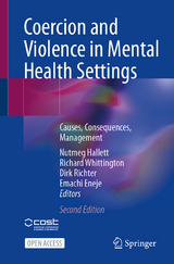 Coercion and Violence in Mental Health Settings - Hallett, Nutmeg; Whittington, Richard; Richter, Dirk; Eneje, Emachi