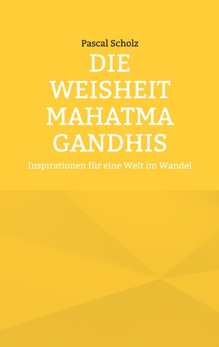 Die Weisheit Mahatma Gandhis
