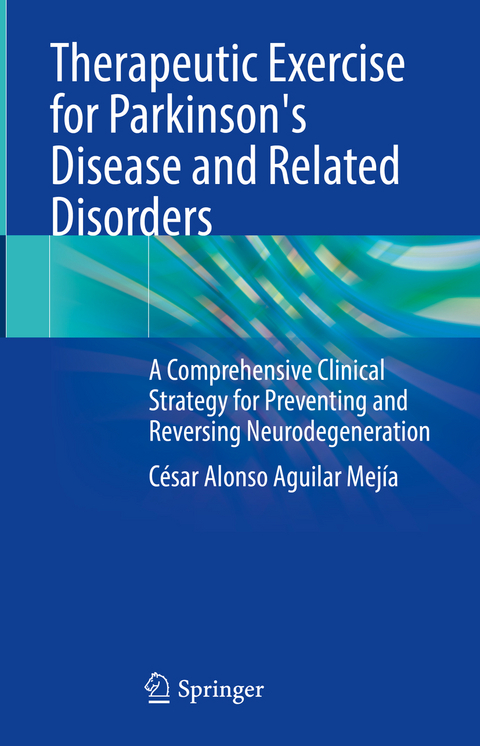 Therapeutic Exercise for Parkinson's Disease and Related Disorders - C&eacute;sar Alonso Aguilar Mej&iacute;a