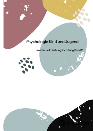 Psychologie Kind und Jugend Teil 2