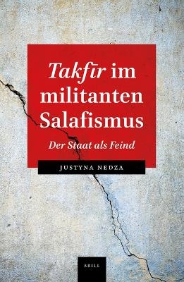 Takfīr im militanten Salaﬁsmus - Justyna Nedza