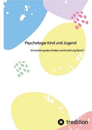 Psychologie Kind und Jugend Teil 1
