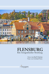 Flensburg Ein fotografischer Streifzug - Gerhard Nowc
