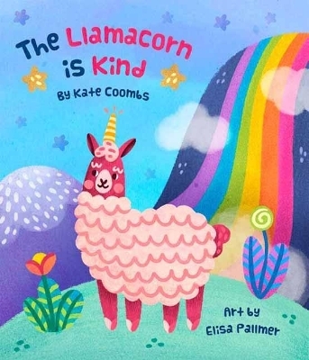 The Llamacorn Is Kind - Kate Coombs