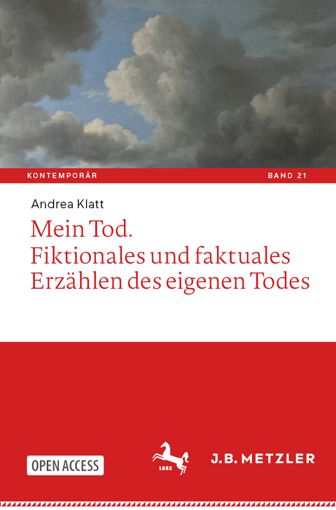 Mein Tod. Fiktionales und faktuales Erz&auml;hlen des eigenen Todes - Andrea Klatt