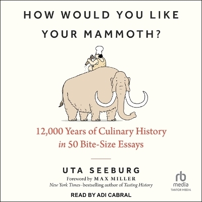 How Would You Like Your Mammoth? - Uta Seeburg