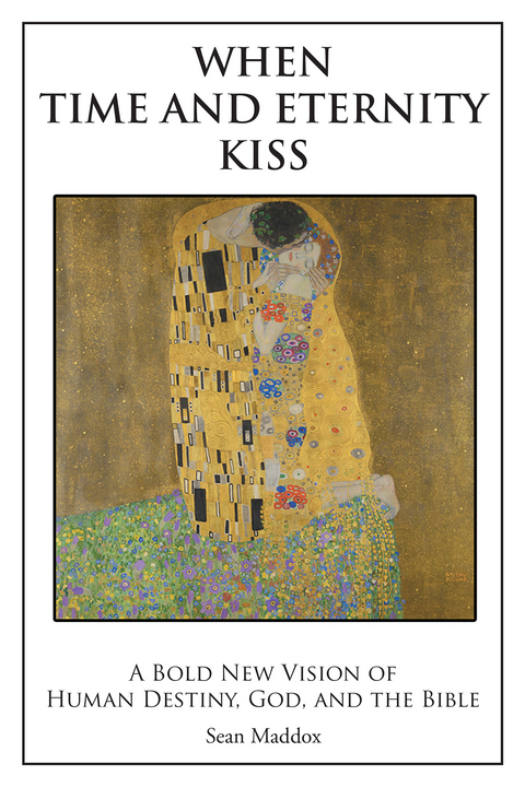 When Time and Eternity Kiss - Sean Maddox