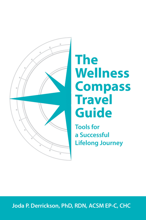 The Wellness Compass Travel Guide - Joda P. Derrickson
