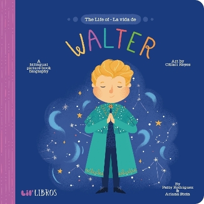 The Life of / La vida de Walter - Patty Rodriguez, Ariana Stein