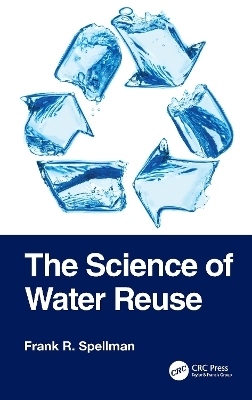 The Science of Water Reuse - Frank R. Spellman
