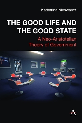The Good Life and the Good State - Katharina Nieswandt