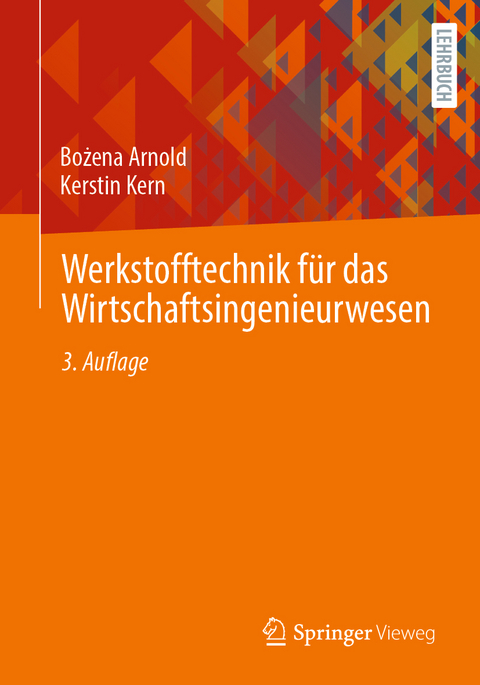 Werkstofftechnik f&uuml;r das Wirtschaftsingenieurwesen - Bożena Arnold, Kerstin Kern