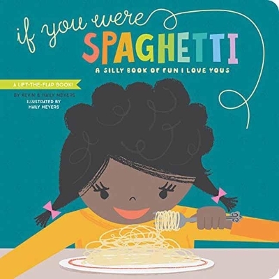 If You Were Spaghetti - Haily Meyers, Kevin Meyers