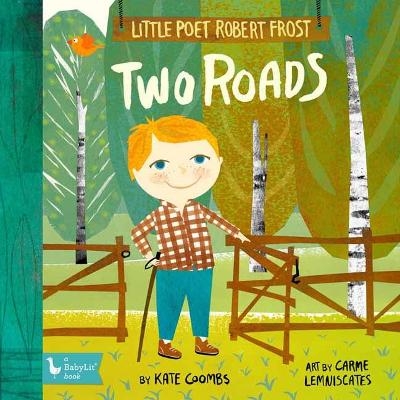 Little Poet Robert Frost: Two Roads - Kate Coombs, Carme Lemniscates