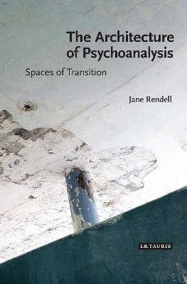 The Architecture of Psychoanalysis - Jane Rendell