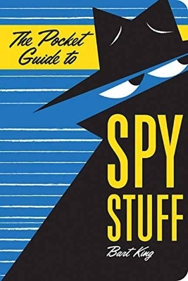 The Pocket Guide to Spy Stuff - Bart King, Russ Miller