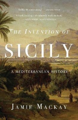 The Invention of Sicily - Jamie MacKay