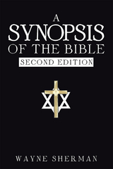 A Synopsis of the Bible - Wayne Sherman