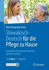 Slowakisch-Deutsch für die Pflege zu Hause - Konopinski-Klein, Nina