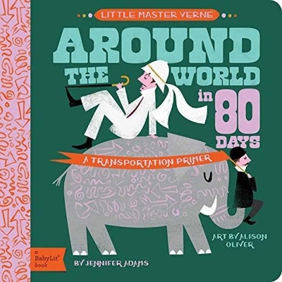 Little Master Verne: Around the World in 80 Days - Jennifer Adams, Alison Oliver