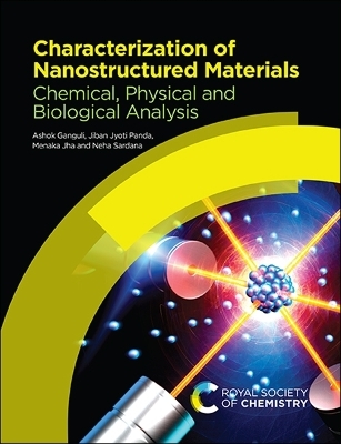 Characterization of Nanostructured Materials - Ashok Ganguli, Jiban Jyoti Panda, Menaka Jha, Neha Sardana