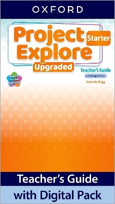 Project Explore Upgraded: Starter Level: Teacher's Guide with Digital Pack