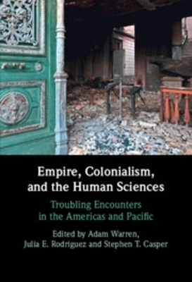 Empire, Colonialism, and the Human Sciences - 