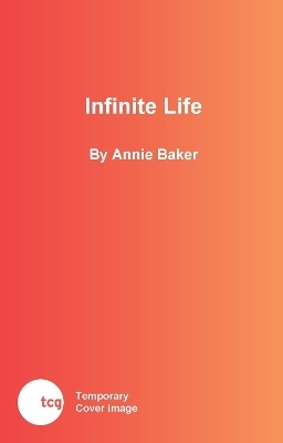 Infinite Life - Annie Baker
