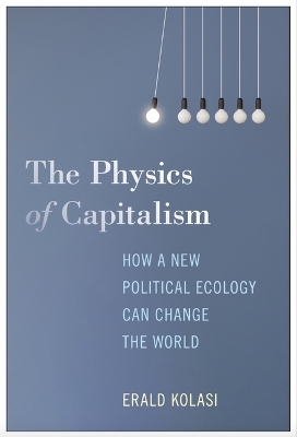 The Physics of Capitalism - Erald Kolasi