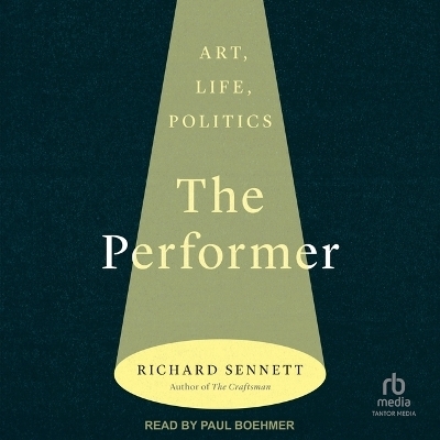 The Performer - Richard Sennett
