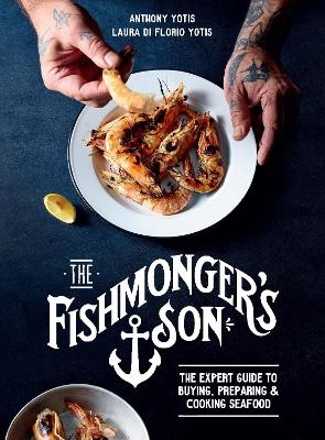 The Fishmonger's Son - Anthony Yotis, Laura di Florio Yotis