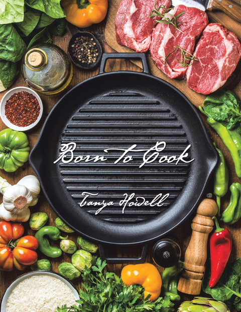 Born to Cook - Tanya Howell