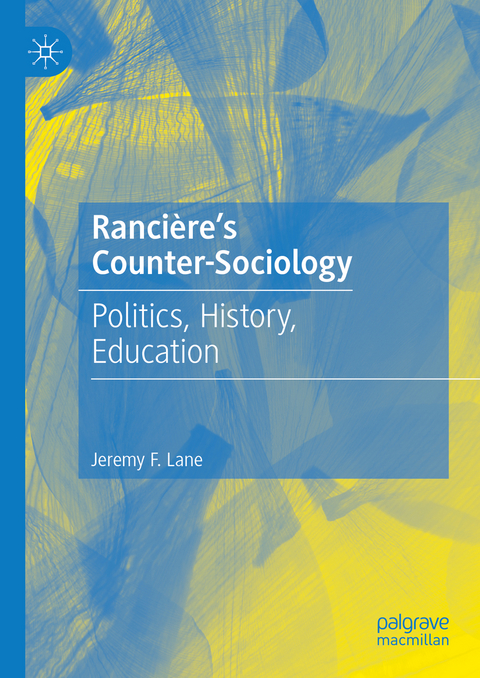 Ranci&egrave;re's Counter-Sociology - Jeremy F. Lane
