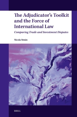 The Adjudicator’s Toolkit and the Force of International Law