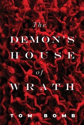 The Demon's House of Wrath - Tom Bomb